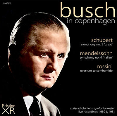 BUSCH in Copenhagen: Schubert, Mendelssohn, Rossini (1950/51) - PASC632 - CD