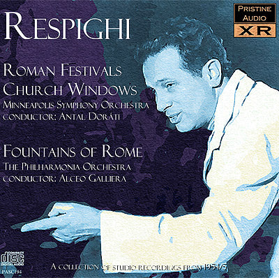 DORÁTI & GALLIERA Respighi: Orchestral Music (1954/55) - PASC194 - CD